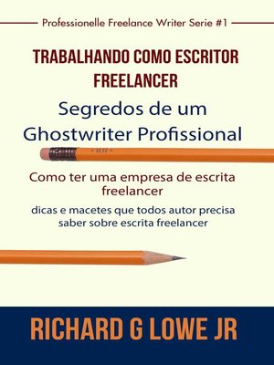 cover image of Trabalhando como Escritor Freelancer – Segredos de um Ghostwriter Profissional